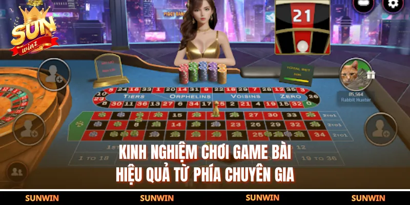 Kinh nghiệm chơi game bài hiệu quả từ phía chuyên gia