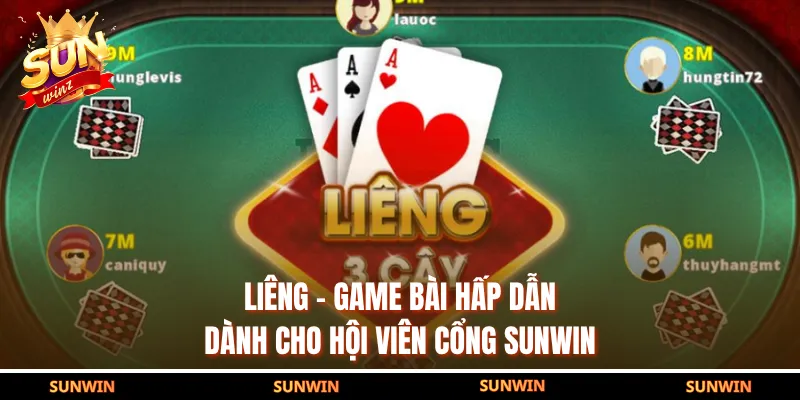 Liêng - Game Bài Hấp Dẫn Dành Cho Hội Viên Cổng SUNWIN